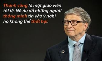15 câu nói truyền cảm hứng của tỷ phú Bill Gates, nhất định không được bỏ qua 15 câu nói truyền cảm hứng của tỷ phú Bill Gates, nhất định không được bỏ qua