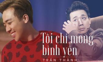 Trấn Thành: Suốt 1 năm qua tôi im lặng, không dám nói gì, vì mỗi lời nói ra đều gây ầm ĩ! Trấn Thành: Suốt 1 năm qua tôi im lặng, không dám nói gì, vì mỗi lời nói ra đều gây ầm ĩ!