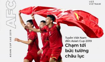 Tuyển Việt Nam đến Asian Cup 2019 và chạm tới bức tường châu lục Tuyển Việt Nam đến Asian Cup 2019 và chạm tới bức tường châu lục