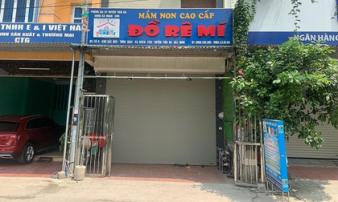 Vụ bé ba tuổi bị bỏ quên trên xe: Tạm đình chỉ cơ sở mầm non Vụ bé ba tuổi bị bỏ quên trên xe: Tạm đình chỉ cơ sở mầm non