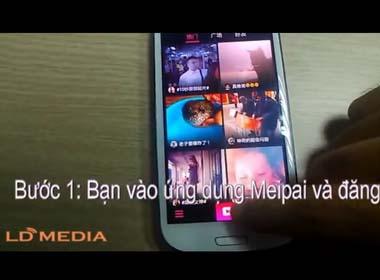 Video hướng dẫn cách dùng ứng dụng hot Meipai video huong dan su dung ung dung hot Meipai, ung dung hot, cach su dung phan mem, pham mem dien thoai, tin, bao