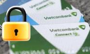 Vietcombank, Agribank, BIDV,... phát thông báo quan trọng, khách hàng phải hoàn tất việc này trước 1/7