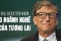 Tỷ phú Bill Gates tiên đoán tương lai: 3 ngành học này sẽ 'hot' kiếm về tiền tỷ, ra trường nhận lương 8 con số