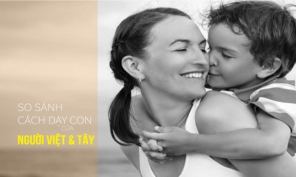 Cách dạy con khác biệt của mẹ Tây và mẹ Việt