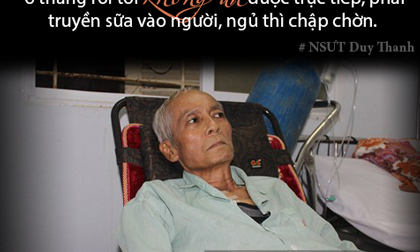 2 bệnh ung thư giai đoạn cuối hành hạ, NSƯT Duy Thanh không ăn được 6 tháng nay