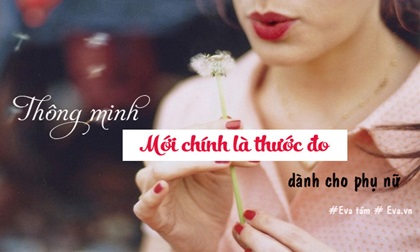 Phụ nữ đẹp thôi chưa đủ, phải sống cho đúng “phong cách“ mới được