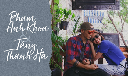 Tăng Thanh Hà – Phạm Anh Khoa: Mối nhân duyên kì lạ của showbiz Việt