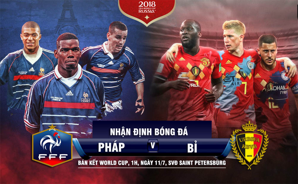 Nhận định bán kết World Cup Pháp - Bỉ: 