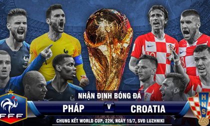 Nhận định chung kết World Cup Pháp - Croatia: 20 năm giấc mộng đế vương
