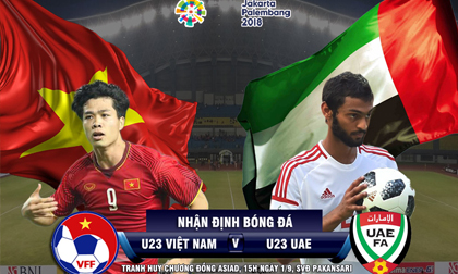 Bóng đá ASIAD, U23 Việt Nam - U23 UAE: Vượt ải Tây Á mơ 'đệ tam anh hào'