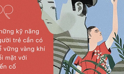 7 kỹ năng sẽ giúp bạn sống sót tốt dù đối mặt với đại dịch hay mọi biến cố khác