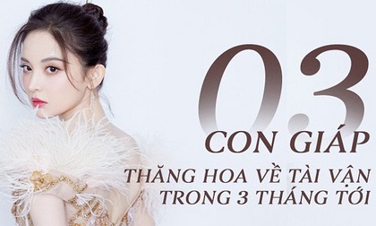 Thần Tài 'gõ cửa' bất ngờ: 3 con giáp 'búng tay là có tiền' giàu có thịnh vượng trong 3 tháng tới