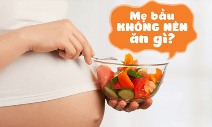 5 thực phẩm bà bầu không nên ăn, món thứ 3 tưởng tốt hóa ra cực độc hại
