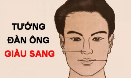 Tướng đàn ông sống thọ, chung thủy làm nên nghiệp lớn, đáng để chị em phụ nữ dựa vào