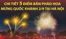 5 điểm bắn pháo hoa mừng Quốc khánh 2025 tại Hà Nội, cụ thể là ở đâu?