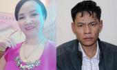 vu-nu-sinh-giao-ga-bi-giet-doi-tuong-vi-van-toan-khai-me-nan-nhan-no-tien-332494.html