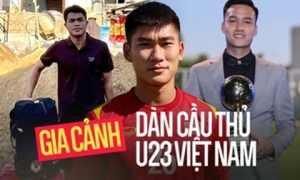 Gia cảnh đặc biệt và nỗ lực không ngừng của dàn cầu thủ U23 Việt: Nhiều người được đền đáp xứng đáng!