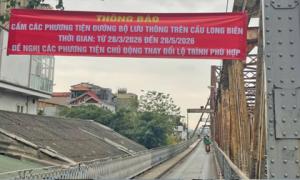 Từ 9h ngày 28/3, cấm toàn bộ phương tiện qua cầu Long Biên trong 60 ngày