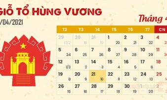Giỗ tổ Hùng Vương năm 2021: Người lao động được nghỉ mấy ngày? Giỗ tổ Hùng Vương năm 2021: Người lao động được nghỉ mấy ngày?