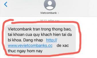 Hàng chục triệu 'bốc hơi' sau tin nhắn 'tài khoản hiện tại đã bị khóa' và chiêu thức lừa đảo cũ rích nhưng vẫn khiến nhiều người sập bẫy Hàng chục triệu 'bốc hơi' sau tin nhắn 'tài khoản hiện tại đã bị khóa' và chiêu thức lừa đảo cũ rích nhưng vẫn khiến nhiều người sập bẫy