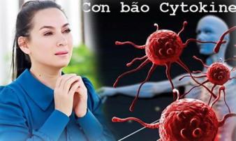 Trước khi qua đời, ca sĩ Phi Nhung bị 'cơn bão Cytokine' đánh gục như thế nào? Trước khi qua đời, ca sĩ Phi Nhung bị 'cơn bão Cytokine' đánh gục như thế nào?