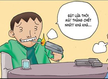 Anh kia cũng có súng nhưng là súng... bật lửa.