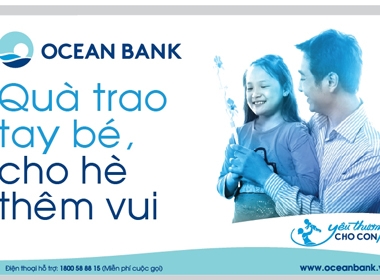 OceanBank triển khai chương trình khuyến mại 'Quà trao tay bé cho hè thêm vui'