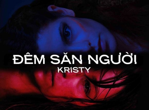 Kristy - Đêm Săn Người: Chinh phục nỗi sợ hãi