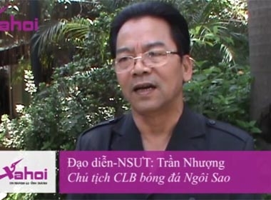 NS Trần Nhượng chia sẻ về vị trí chủ tịch CLB bóng đá Ngôi sao 