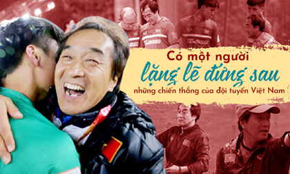 Có một người lặng lẽ đứng sau những chiến thắng của đội tuyển Việt Nam